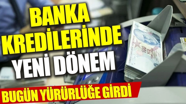 Banka Kredilerinde Yeni Dönem