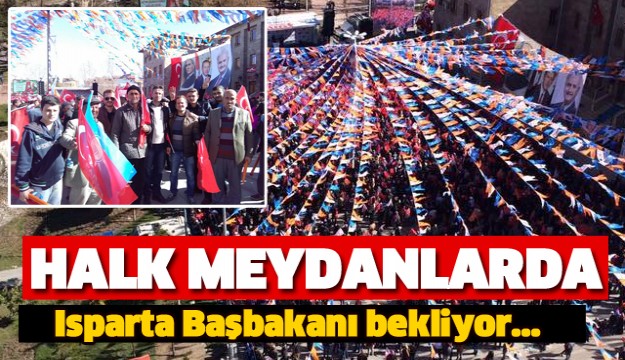 BAŞBAKAN BİNALİ YILDIRIM ISPARTA'DA