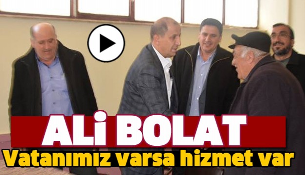 BAŞKAN BOLAT: VATANIMIZ VARSA HİZMET VAR