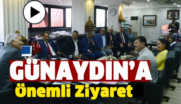 BAŞKAN GÜNAYDIN'A ÖNEMLİ ZİYARET