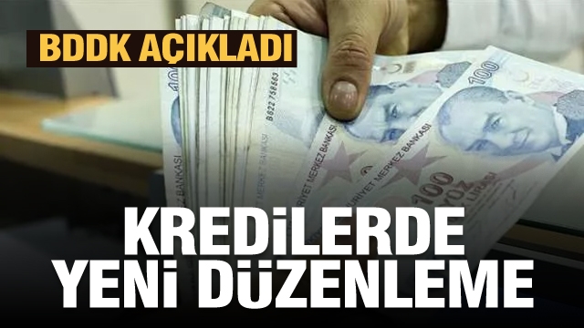 BDDK'den krediler için yeni düzenleme geldi