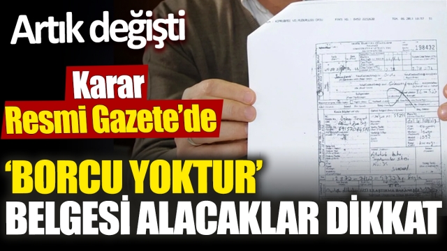 Borçsuzluk Belgesi İçin Yeni Düzenleme Yayımlandı