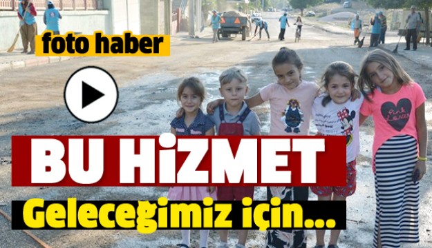 BU HİZMET GELECEĞİMİZ İÇİN