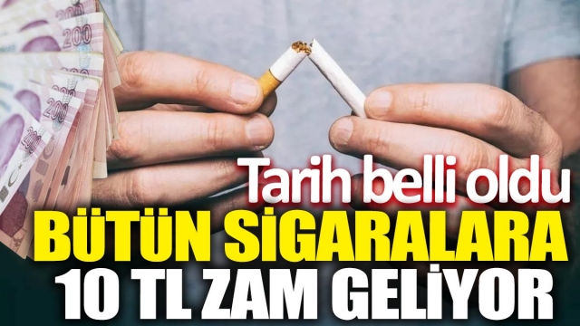 Bütün Sigaralara Zam Geliyor: Tarih Belli Oldu