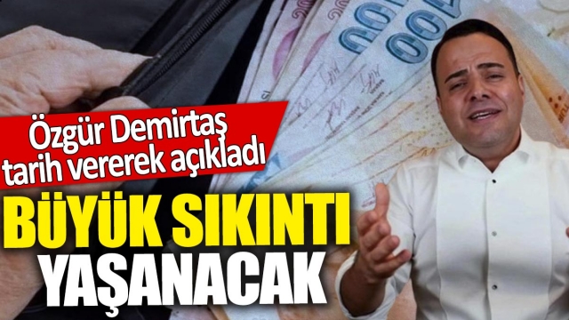 Büyük Sıkıntılar Yaşanacak