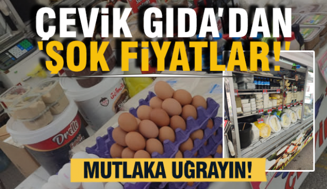 Çevik Gıda’dan Pazar Yerlerinde Kaçırılmayacak İndirim Fırsatları!