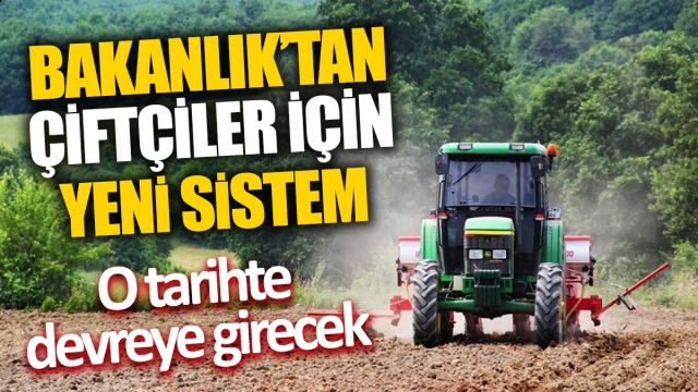 Çiftçiler İçin Yeni Sistem