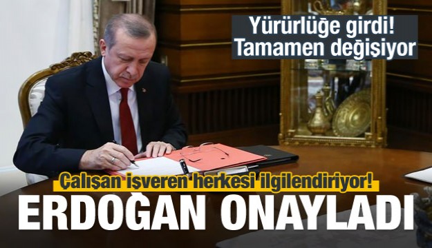 Cumhurbaşkanı Erdoğan onayladı! Tamamen değişiyor