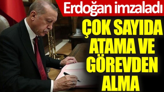 Cumhurbaşkanı Erdoğan'dan Geniş Kapsamlı Atama ve Görevden Alma Kararları