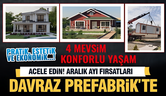 Davraz Prefabrik: Aralık Ayında Kaçırılmayacak Fırsatlar Sizi Bekliyor!