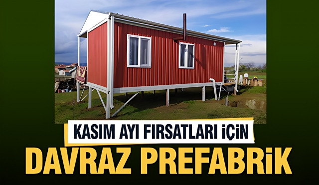 Davraz Prefabrik'te Kasım Ayı Özel Fırsatları Sizi Bekliyor!