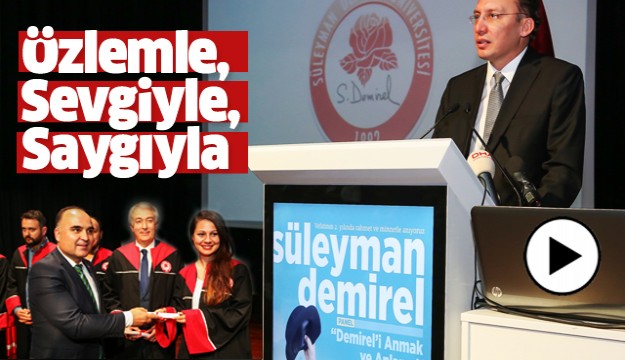 DEMİREL SDÜ'DE ANILDI İŞTE AYRINTILAR!