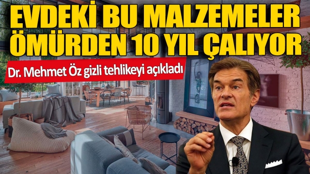 DR. MEHMET ÖZ'DEN EVDEKİ POTANSİYEL TEHLİKELER