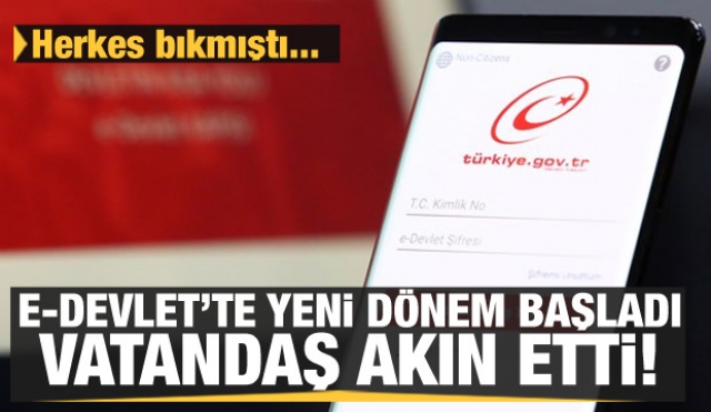 E-DEVLET'TE YENİ DÖNEM 
750 BİN KİŞİ İŞLEM YAPTI