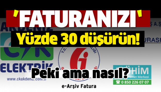 ELEKTRİK FATURANIZI YÜZDE 30 DÜŞÜRÜN!