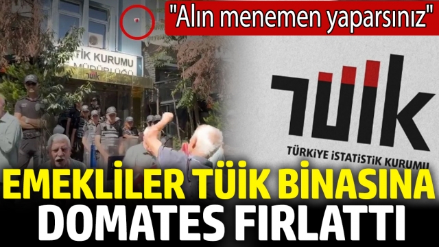 Emekliler TÜİK Binasına Domates Fırlattı: 'Alın Menemen Yaparsınız'