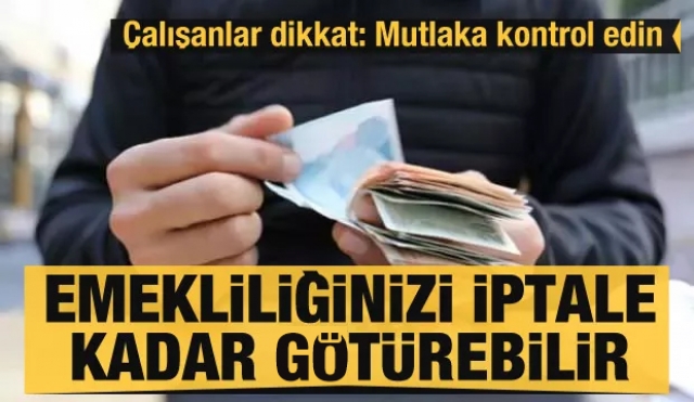 Emekliliğinizi iptale kadar götürebilir