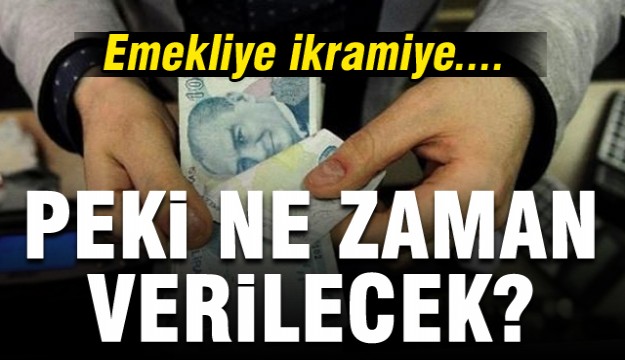 Emekliye ikramiye ne zaman verilecek?