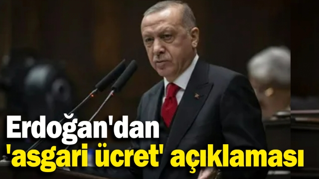 Erdoğan'dan Asgari Ücret Açıklaması