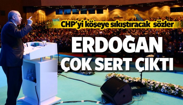 
Erdoğan'dan CHP'ye çok sert sözler!