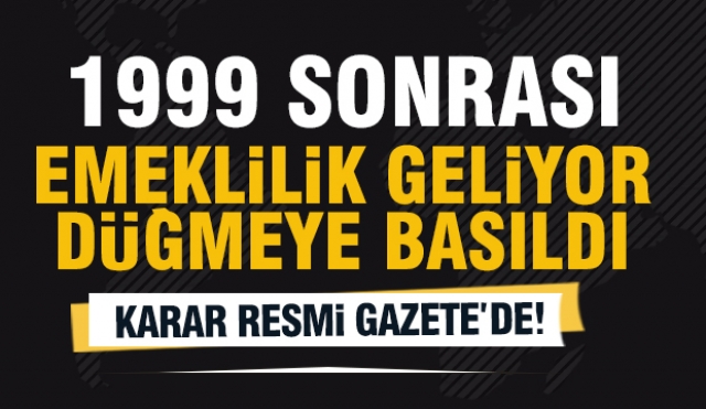 Erken emeklilik fırsatı: Karar Resmi Gazete'de!