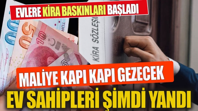 Evlere Kira Baskını Başladı: Maliye Her An Kapınızı Çalabilir