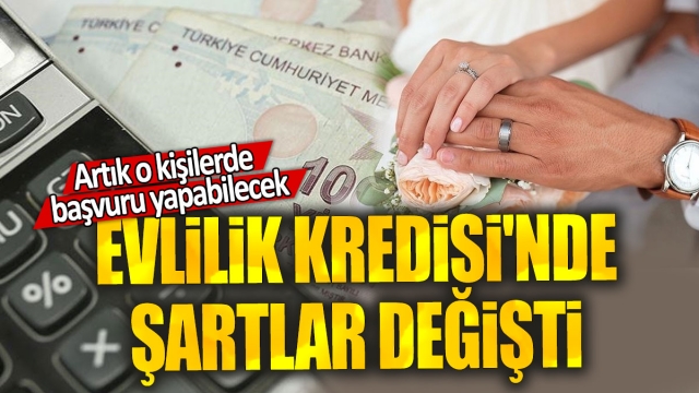 Evlilik Kredisi'nde Şartlar Değişti: Artık O Kişiler de Başvuru Yapabilecek