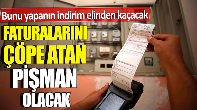 Faturalarını Çöpe Atanlar Pişman Olacak!