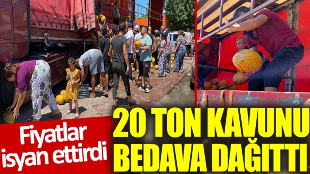 Fiyatlar İsyan Ettirdi: 20 Ton Kavunu Ücretsiz Dağıttı