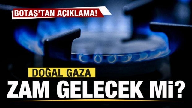 Flaş Haber: Doğal Gaza Dev Zam