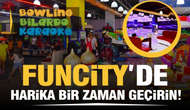 Funcity'de harika  zaman geçirmeniz garanti...!