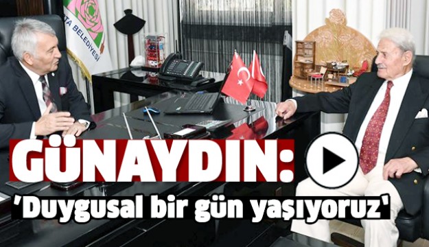 GÜNAYDIN:DUYGUSAL VE NOSTALJİK BİR GÜNÜ YAŞIYORUZ