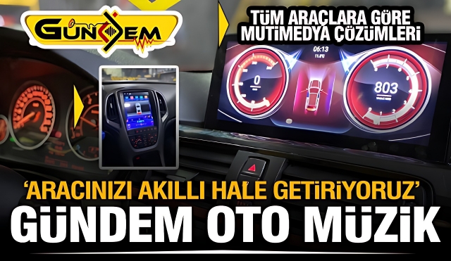 Gündem Oto Müzik ile Araçlarınıza Zekâ Katın!