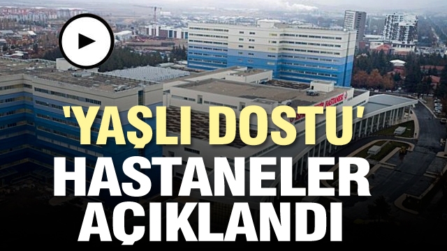 HABER: ISPARTA'DA YAŞLI DOSTU HASTANELERİMİZ AÇIKLANDI 