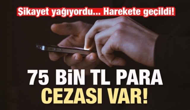 Harekete geçildi...75 bin tl para cezası var!