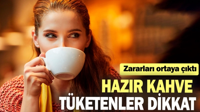 Hazır Kahvenin Zararları Ortaya Çıktı: Tüketiciler Dikkatli Olmalı