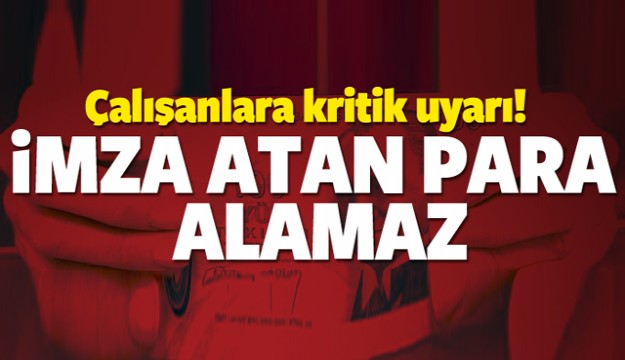 İmzalayan işsizlik maaşı alamaz