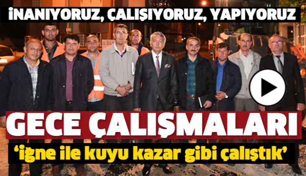 İNANIYORUZ, ÇALIŞIYORUZ, YAPIYORUZ