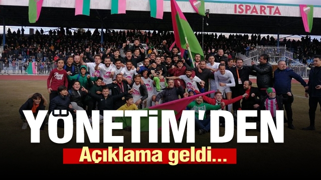 Isparta 32 Spor Yönetimi'nden Açıklama Geldi