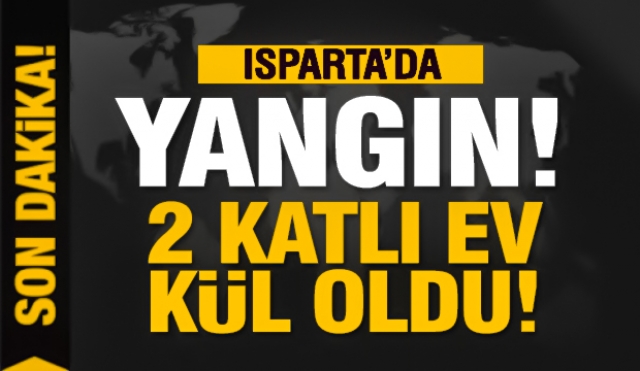 Isparta Bir İlçede İki Katlı Evde Yangın!