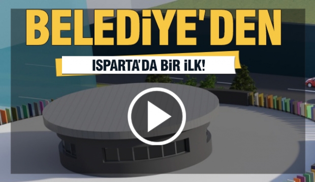 Isparta’da bir ilk!