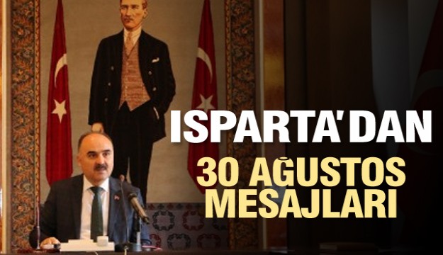 Isparta’dan 30 Ağustos Zafer Bayramı mesajları   