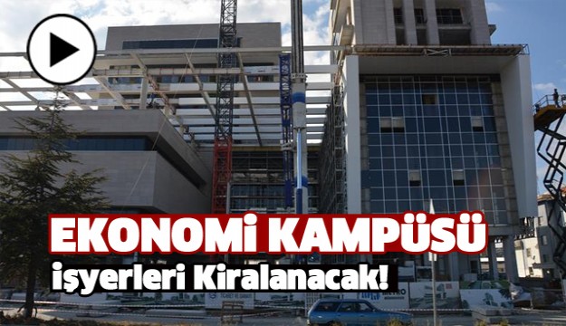 ISPARTA EKONOMİ KAMPÜSÜ HİZMETE AÇILIYOR