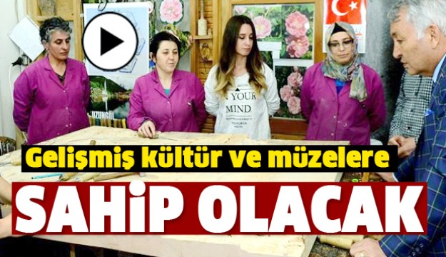 ISPARTA GELİŞMİŞ KÜLTÜR VE MÜZELERE SAHİP OLACAK