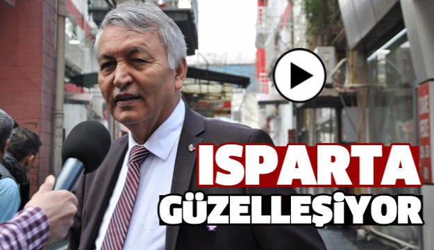 ​ISPARTA GÜN GEÇTİKÇE GÜZELLEŞİYOR