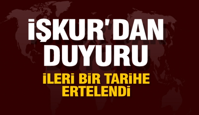 Isparta İŞKUR'dan duyuru! ileri bir tarihe ertelendi