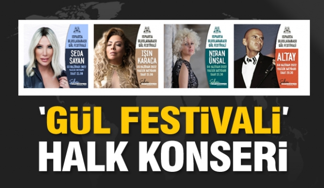 ISPARTA ULUSLARARASI GÜL FESTİVALİ 2022 HALK KONRERİ