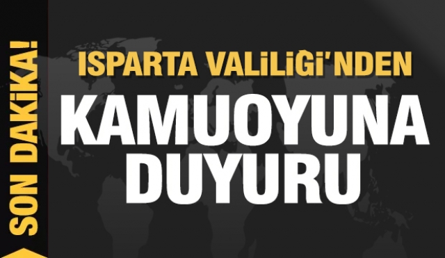 ISPARTA VALİLİĞİ'NDEN KAMUOYUNA DUYURU