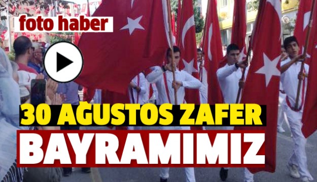 ISPARTA'DA 30 AĞUSTOS ZAFER BAYRAMI KUTLAMALARI