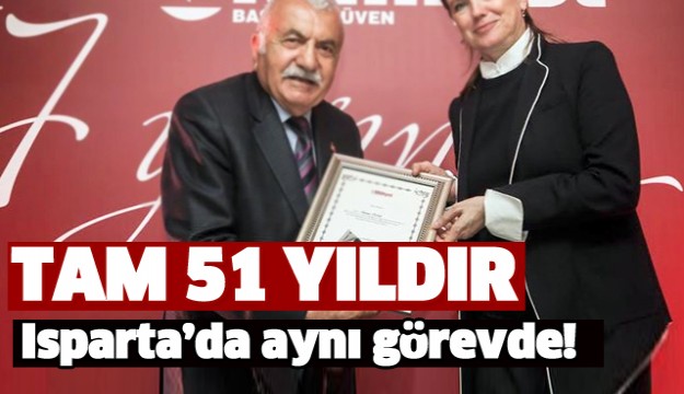 ISPARTA'DA 51 YILDIR AYNI GÖREVDE ÇALIŞIYOR!